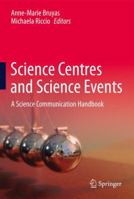 Science Centres and Science Events: A Science Communication Handbook 8847056292 Book Cover