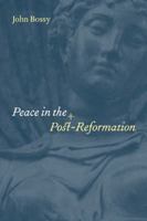 Peace in the Post-Reformation (Birkbeck Lectures) 0521646057 Book Cover