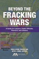 Beyond the Fracking Wars: A Guide for Lawyers, Public Officials, Planners, and Citizens 1627221638 Book Cover