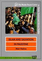 Islam and Salvation in Palestine: The Islamic Jihad Movement (Dayan Center Papers, 127) 9652240486 Book Cover