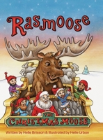 Rasmoose the Christmas Moose 0988438798 Book Cover