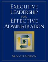 Executive Leadership for Effective Administration 0205386717 Book Cover