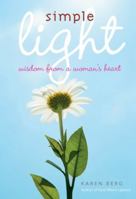 Simple Light: Wisdom From a Woman's Heart B00GX2KHBG Book Cover