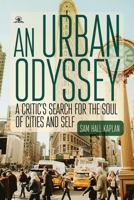 An Urban Odyssey: A Critic's Search for the Soul of Cities and Self B0CVMTJ9CK Book Cover