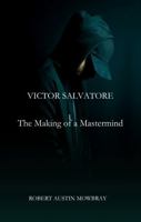 Victor Salvatore: The Making of a Mastermind B0DTYCQBGL Book Cover