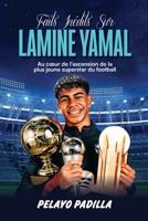 FAITS INÉDITS SUR LAMINE YAMAL: Au cœur de l'ascension de la plus jeune superstar du football (French Edition) B0G6G6W44H Book Cover