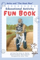 Anita and "The Goat Man" Educational Activity FUN BOOK 1942766513 Book Cover