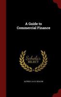 A Guide to Commercial Finance 1018114106 Book Cover