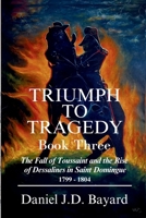 Triumph To Tragedy - Book Three 1961297140 Book Cover