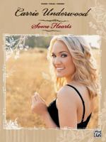 Carrie Underwood: Some Hearts 0739042106 Book Cover