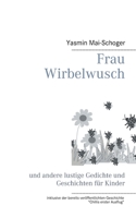 Frau Wirbelwusch: und andere lustige Gedichte und Geschichten für Kinder (German Edition) 3750437726 Book Cover