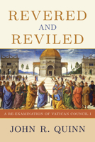 Revered and Reviled: A Re-Examination of Vatican Council I 0824523296 Book Cover