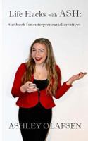 Life Hacks with Ash 1548538426 Book Cover