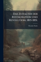 Das Zeitalter Der Restauration Und Revolution, Volume 4, Issue 2 124739610X Book Cover