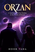 Orzan: A Sparked Love by Destiny in the Realm of Orzan B0DZ6YJ35K Book Cover