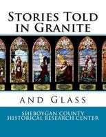 Stories Told in Granite and Glass 1542890586 Book Cover