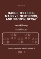 Gauge Theories, Massive Neutrinos and Proton Decay 1468411098 Book Cover