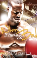 When It Hurts So Bad 0979140439 Book Cover