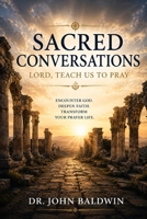 Sacred Conversations: Lord Teach Us to Pray (The Biblical Wisdom Collection) B0GNG399LW Book Cover