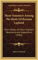 Three Summers Among the Birds of Russian Lapland 1167227824 Book Cover