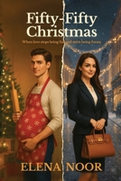Fifty-Fifty Christmas: When love stops being fair and starts being funny. 1068275642 Book Cover