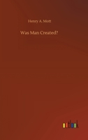 Was Man Created? 054887249X Book Cover