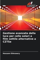 Gestione avanzata della luce per celle solari a film sottile alternative a CZTSe (Italian Edition) 6208346843 Book Cover