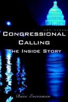 Congressional Calling the Inside Story 1425927718 Book Cover