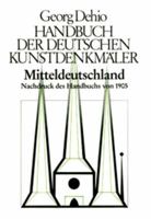 Dehio - Handbuch Der Deutschen Kunstdenkm�ler / Mitteldeutschland: Nachdruck Des Handbuchs Von 1905 3422030239 Book Cover
