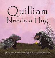Quilliam Needs a Hug 1665566213 Book Cover