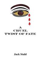 A Cruel Twist of Fate 1608621510 Book Cover