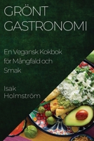 Grönt Gastronomi: En Vegansk Kokbok för Mångfald och Smak (Swedish Edition) 183559395X Book Cover