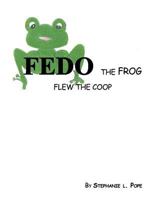 FEDO the Frog Flew the Coop 1477216561 Book Cover