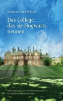 Das College, das sie Hogwarts nennen: Erfahrungsbericht über eine höhere Lehranstalt für Übersinnlichkeit und Medialität (German Edition) 3749481032 Book Cover