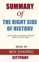 Summary of The Right Side of History: How Reason and Moral Purpose Made the West Great Book by Ben Shapiro CityPrint 1096868628 Book Cover