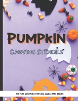 Pumpkin Carving Stencils: 50 Fun Stencils For All Ages and Skills B08KYCFB9Z Book Cover