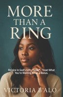 More Than a Ring: When Faith is Tested by Time and the Promise Feels Delayed B0F33PHSDD Book Cover