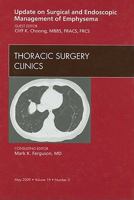 Update on Surgical and Endoscopic Management of Emphysema, an Issue of Thoracic Surgery Clinics, 19 1437705529 Book Cover