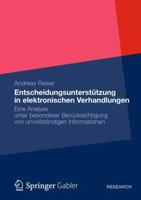 Entscheidungsunterstutzung in Elektronischen Verhandlungen: Eine Analyse Unter Besonderer Berucksichtigung Von Unvollstandigen Informationen 3658001542 Book Cover