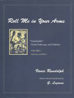 Roll Me in Your Arms: Unprintable Ozark Folksongs and Folklore 1557282315 Book Cover