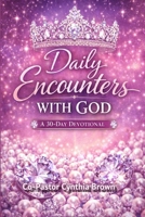 Daily Encounters With God: A 30-Day Devotional B0GR5CND91 Book Cover