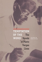 Temptation of the Word: The Novels of Mario Vargas Llosa 0826513441 Book Cover