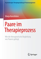 Paare Im Therapieprozess: Wie Die Therapeutische Begleitung Von Paaren Gelingt 3662707217 Book Cover
