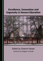 Excellence, Innovation and Ingenuity in Honors Education 1527528030 Book Cover