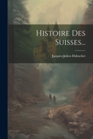 Histoire Des Suisses... 1022290266 Book Cover