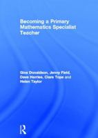 Becoming a Primary Mathematics Specialist Teacher 0415604338 Book Cover