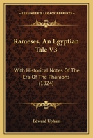Rameses, An Egyptian Tale V3: With Historical Notes Of The Era Of The Pharaohs 1104371057 Book Cover