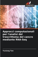 Approcci computazionali per l'analisi del trascrittoma del cancro mediante RNA-Seq (Italian Edition) 6208502187 Book Cover