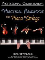 Professional Orchestration: A Practical Handbook - From Piano to Strings 093906796X Book Cover