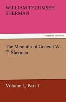 The Memoirs of General W. T. Sherman, Volume I., Part 1 1438528701 Book Cover